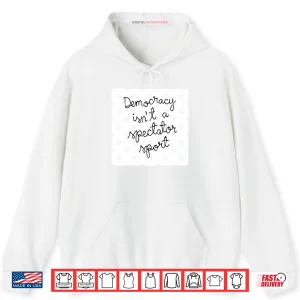 Nicole Wallace Democracy Is Not A Spectator Sport Shirt 2 Hoodie Nicole Wallace Democracy Is Not A Spectator Sport Shirt