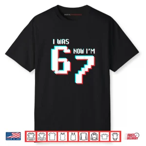 7 Year Old Birthday Kids Was 6 Now I’m 7 Gamer 67 Funny Meme Shirt