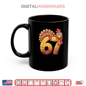 Mug 67 Thanksgiving Funny Turkey Thanksgiving 67 Turkey Shirt 1