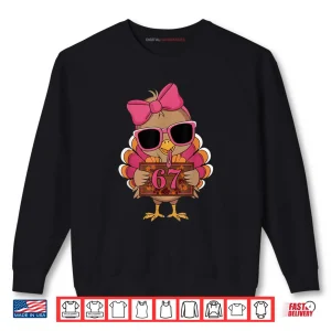 Sweatshirt 67 Thanksgiving Funny Turkey Family Thanksgiving 67 Turkey Shirt