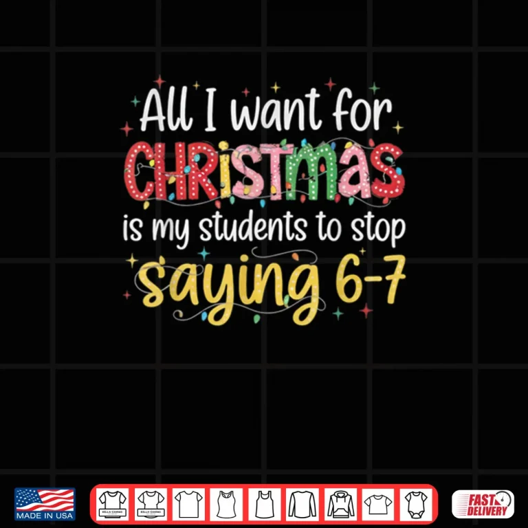 Design Students Saying 6 7 67 Six Seven Funny Teacher Christmas Shirt 2