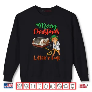 Litter's Full Merry Christmas Funny Cat Lovers Holidays Xmas Shirt 1 Sweatshirt Litters Full Merry Christmas Funny Cat Lovers Holidays Xmas Shirt