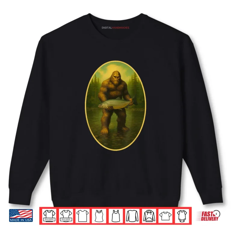 Sweatshirt Sasquatch Fishing Tee Bigfoot Salmon Fishing Funny Shirt
