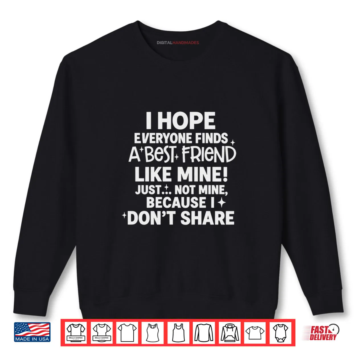 I Hope Everyone Finds A Best Friend Like Mine Just Not Mine Shirt I Hope Everyone Finds A Best Friend Like Mine Just Not Mine Shirt