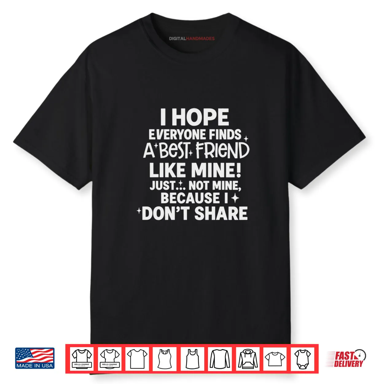 I Hope Everyone Finds A Best Friend Like Mine Just Not Mine Shirt I Hope Everyone Finds A Best Friend Like Mine Just Not Mine Shirt