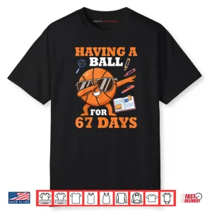 Having A Ball for 67 Days Dabbing Basketball Player Student Shirt
