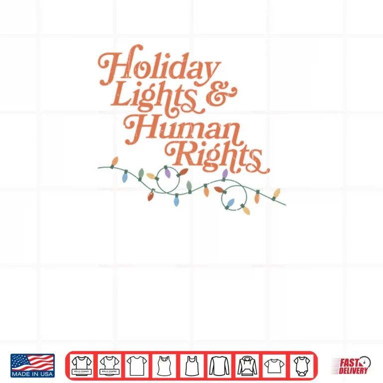Design Holiday Lights And Human Rights Shirt