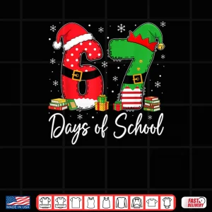 Design Happy 67 Days of School Six Seven 67 Christmas Santa Elf Shirt
