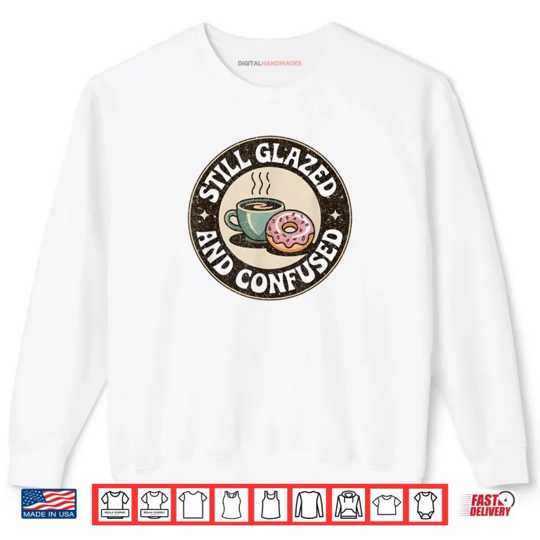 Sweatshirt Favorite Food Carbs Pink Doughnut Coffee Glazed and Confused Shirt