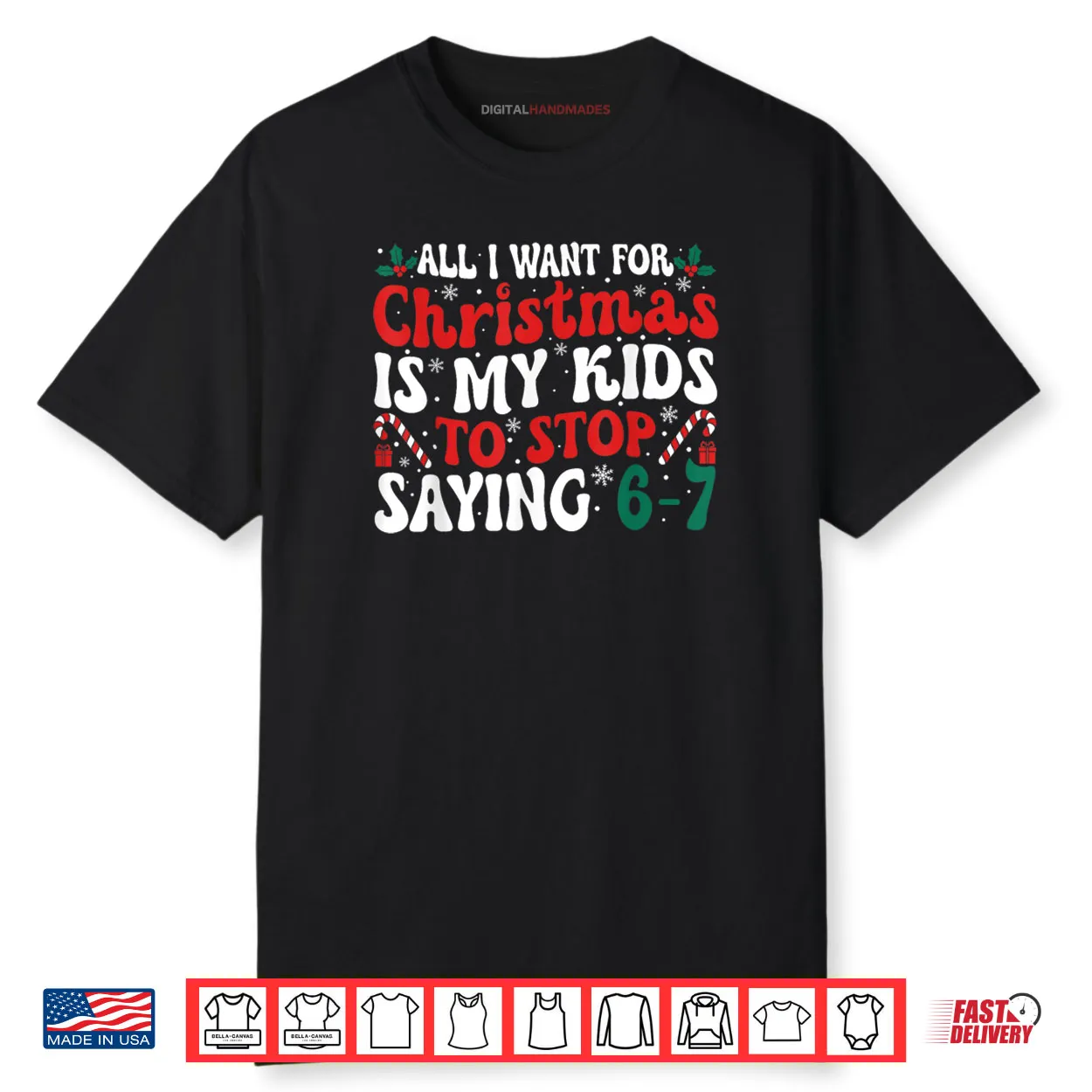 All I Want for Christmas is My Kids to Stop Saying 6 7 Funny Shirt All I Want for Christmas is My Kids to Stop Saying 6 7 Funny Shirt