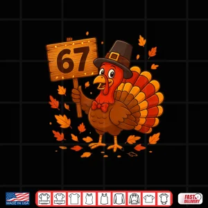 Design 67 Meme Thanksgiving Turkey Day Holiday Six Seven Shirt