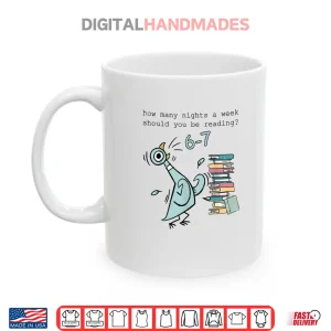 Mug Teacher 67 How Many Nights A Week Should You Be Reading 6 7 Shirt