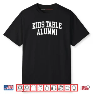 Table Alumni Funny Thanksgiving Humor Shirt