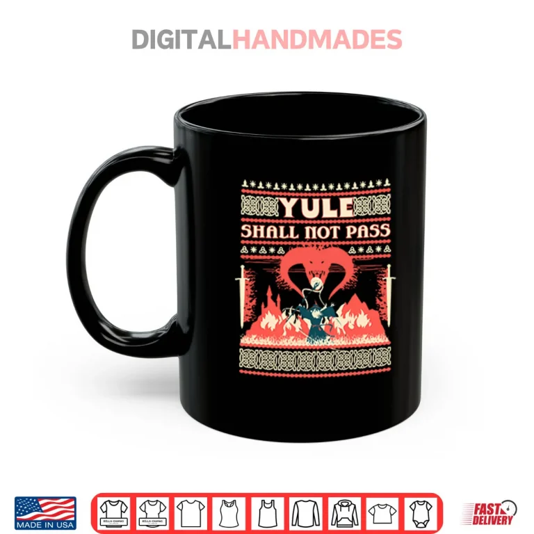 Mug Yule Shall Not Pass Christmas Shirt