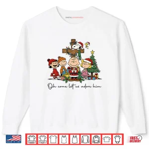 The Peanuts Christmas Christian Oh Come Let Us Adore Him Shirt 1 Sweatshirt The Peanuts Christmas Christian Oh Come Let Us Adore Him Shirt