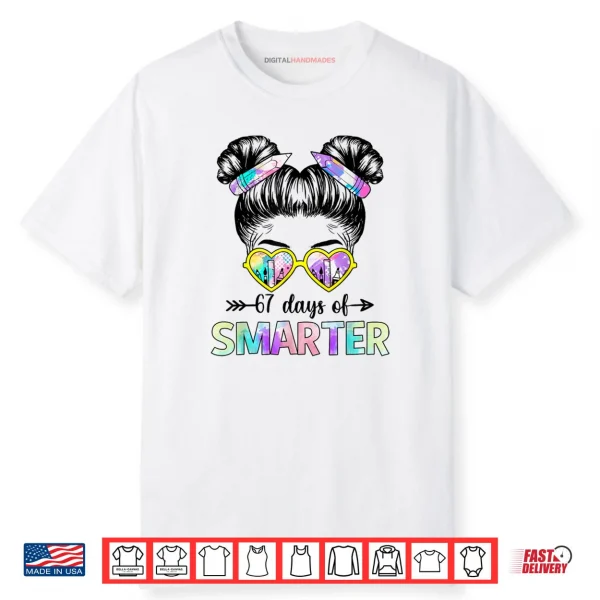 67 Days Smarter Messy Bun Six Seven 67th Day of School Girls Shirt