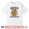 Grinch Please Don’t Be Rude To Me Because My Rude Will Outrude Your Rude Shirt