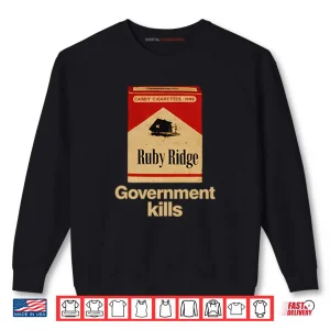 Sweatshirt Candy Cigarettes Ruby Ridge Government Kills Shirt