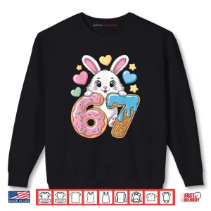 Sweatshirt 6 7 Bunny Ice Cream Drip Cool Meme 67 Funny Rabbit Six Seven Shirt