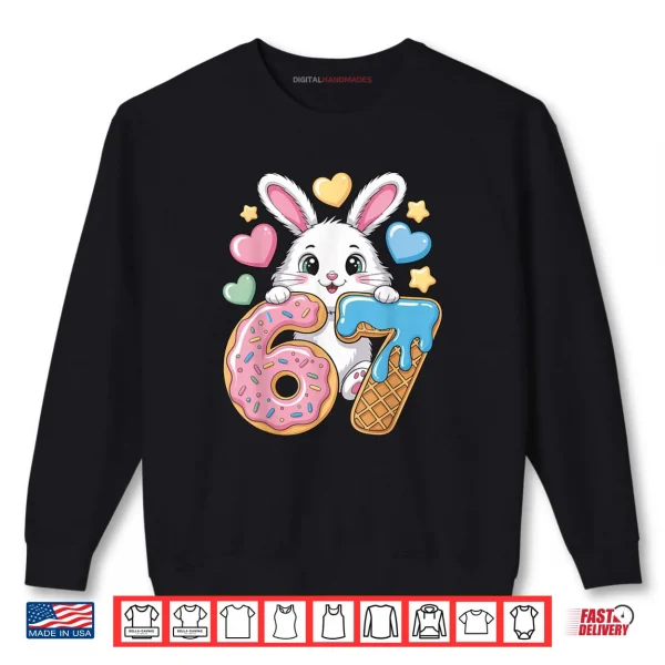 6 7 Bunny Ice Cream Drip Cool Meme 67 Funny Rabbit Six Seven Shirt 1 Sweatshirt 6 7 Bunny Ice Cream Drip Cool Meme 67 Funny Rabbit Six Seven Shirt