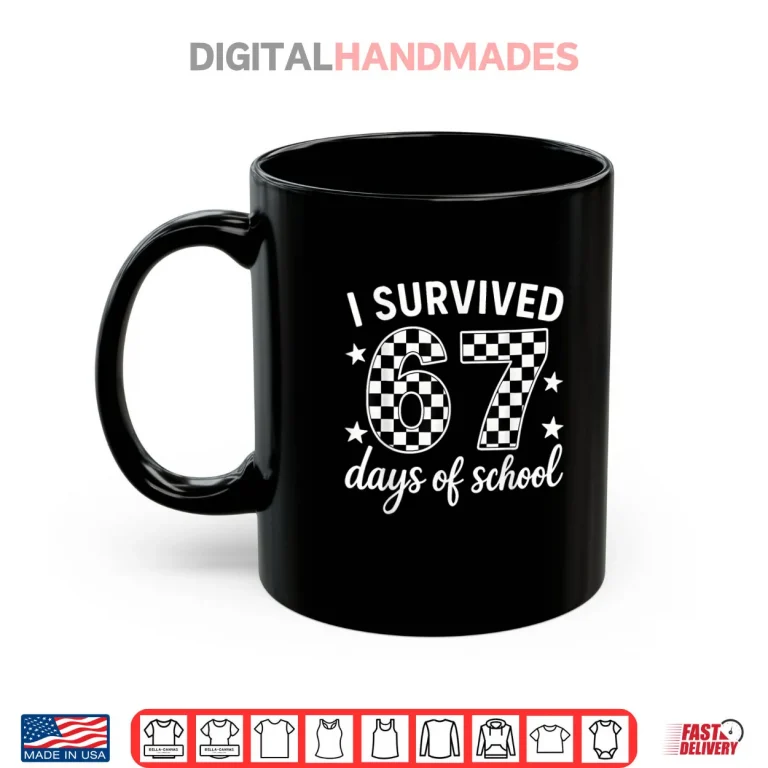Mug I Survived 67 Days of School Teachers Students Shirt