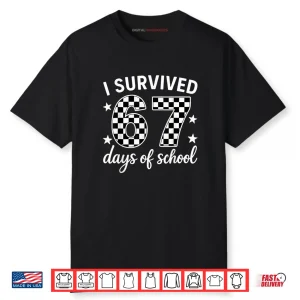 I Survived 67 Days of School Teachers Students Shirt