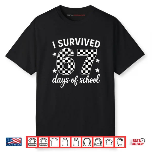 I Survived 67 Days of School Teachers Students Shirt