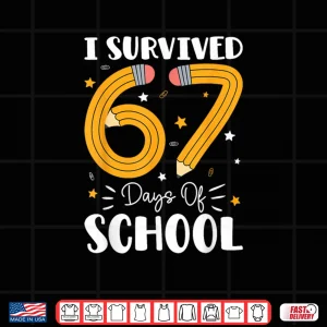I Survived 67 Days of School Funny 67 Teachers Students Meme Shirt 4 Design I Survived 67 Days of School Funny 67 Teachers Students Meme Shirt