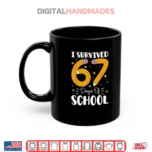 I Survived 67 Days of School Funny 67 Teachers Students Meme Shirt 3 Mug I Survived 67 Days of School Funny 67 Teachers Students Meme Shirt