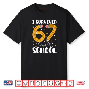 I Survived 67 Days of School Funny 67 Teachers Students Meme Shirt