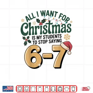 Design Students Saying 67 Six Seven Funny Teacher Christmas Shirt