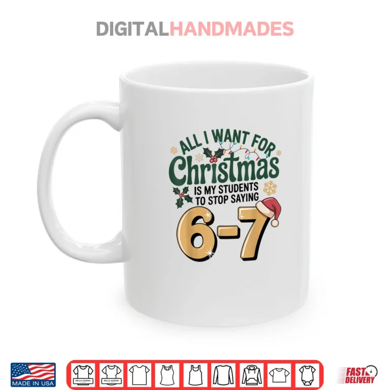 Mug Students Saying 67 Six Seven Funny Teacher Christmas Shirt
