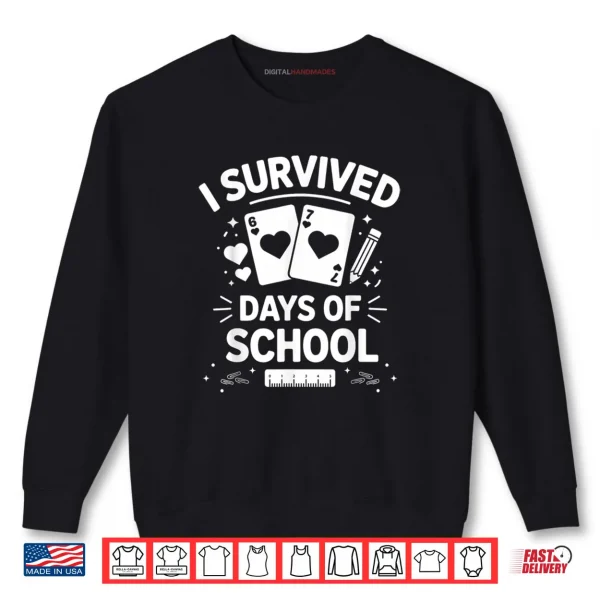 Sweatshirt I Survived 67 Days of School Cards Teachers Students Hearts Shirt