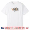 I Don’t Winter Well Shirt