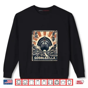Sweatshirt Gobblezilla Turkey Day Thanksgiving Monster Shirt