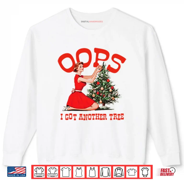Sweatshirt Oops I Got Another Tree Christmas Shirt 1