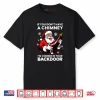 If You Don’t Have A Chimney I’m Coming In Your Backdoor Shirt
