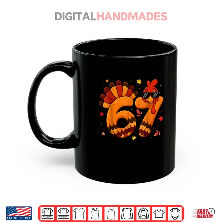 Mug 67 Thanksgiving Turkey Thanksgiving 67 Turkey Shirt