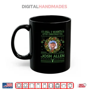 Mug All I Want For Christmas Is Josh Allen Shirt 1