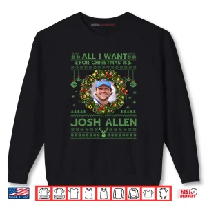 Sweatshirt All I Want For Christmas Is Josh Allen Shirt 1