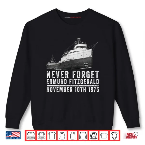 Sweatshirt Never Forget Edmund Fitzgerald November 10th 1975 Shirt