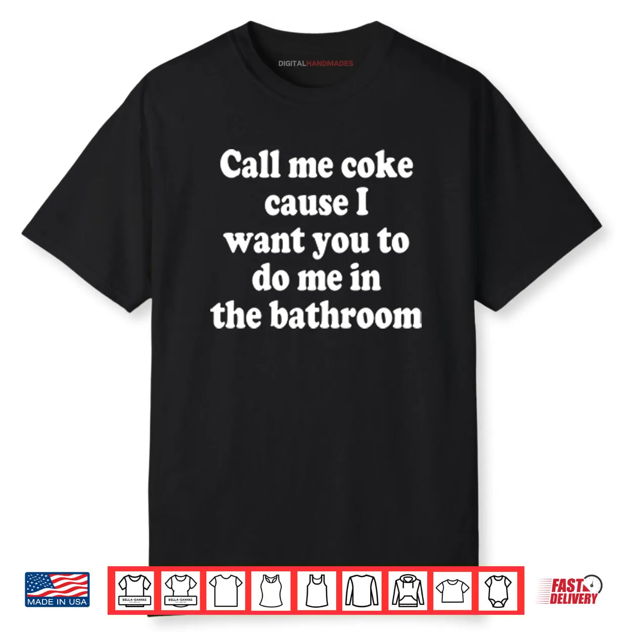 Call Me Coke Cause I Want You To Do Me In The Bathroom Shirt Call Me Coke Cause I Want You To Do Me In The Bathroom Shirt