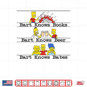 Design Bart Knows Books Bart Knows Beer Bart Knows Babes Shirt