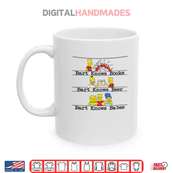 Mug Bart Knows Books Bart Knows Beer Bart Knows Babes Shirt