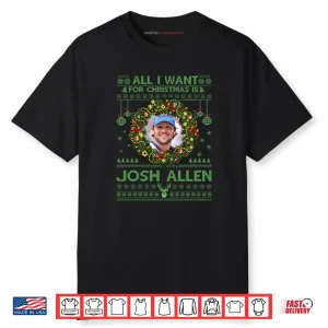 All I Want For Christmas Is Josh Allen Shirt