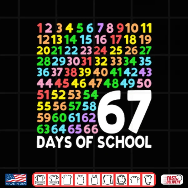 Design 67 Days Of School Six Seven Meme Shirt