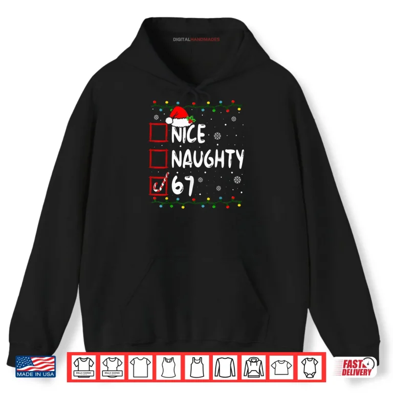 Hoodie Nice Naughty 6 7 Meme 67 Christmas Six Seven Xmas Shirt