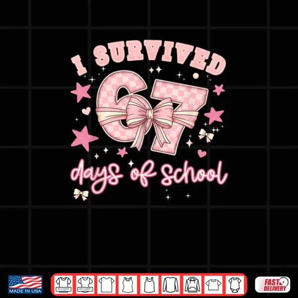 Design I Survived 67 Days of School Pink Coquette Bow Six Seven Shirt