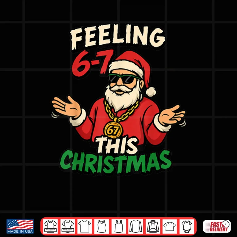 Design Funny Christmas 6 7 67 Six Seven Christmas Shirt