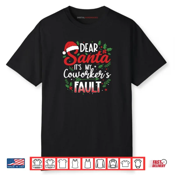 Dear Santa It’s My Coworker’s Fault Funny Christmas Boss Shirt